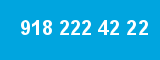 918 222 42 22